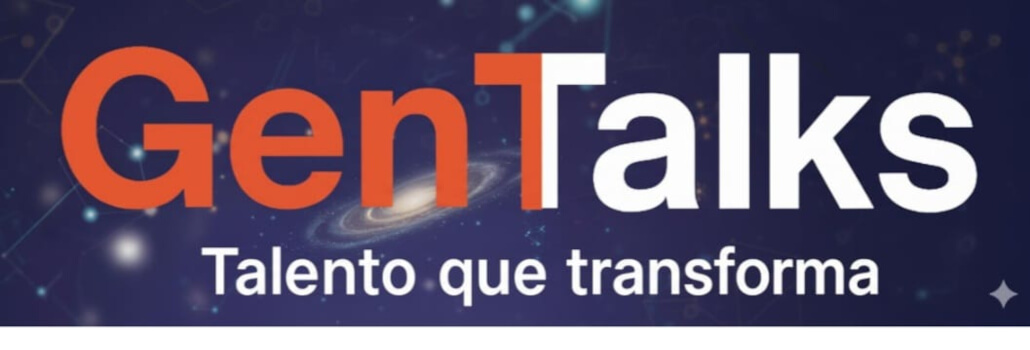 Primera edición de GenTalks – «Talento que transforma»